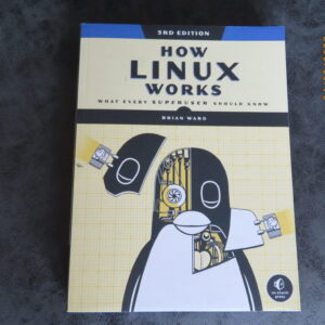 How Linux Works, 3rd Edition